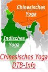 Das "Chinesische Yoga" wurde beeinflut durch frhe indische Yoga-Formen. Der DTB-Dachverband bietet im Rahmen seiner Qigong-Ausbildungen bundesweit Lehrgnge fr Chinesisches Yoga an.